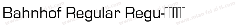 Bahnhof Regular Regu字体转换